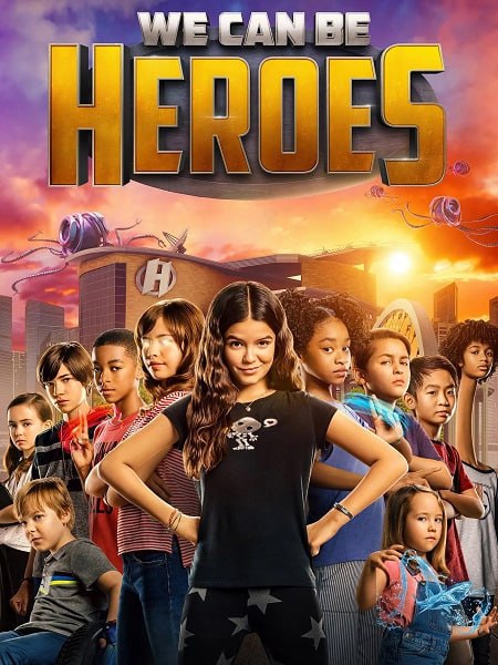 مشاهدة حصريًا مشاهدة وتحميل فيلم We Can Be Heroes 2020 مترجم